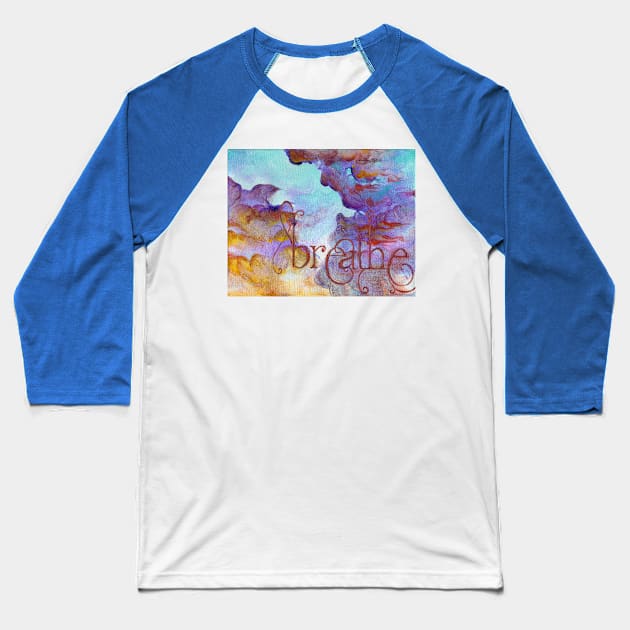 Breathe Baseball T-Shirt by susannanadia